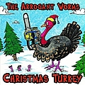 Arrogant Worms - Christmas Turkey альбом