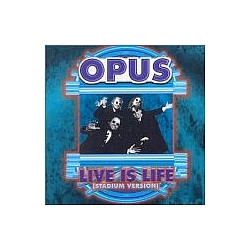 Opus - Live Is Life album
