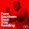 Otis Redding - Pure Southern Soul альбом