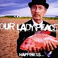 Our Lady Peace - Happiness Is Not A Fish You Can Catch album