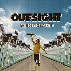 Out Of Sight - Where Do We Go From Here? альбом