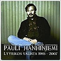 Pauli Hanhiniemen Perunateatteri - Lyyrikon valinta 1985 - 2007 альбом