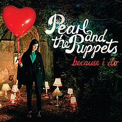 Pearl And The Puppets - Because I Do альбом