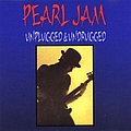 Pearl Jam - Unplugged &amp; Undrugged album