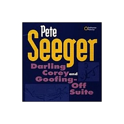 Pete Seeger - Darling Corey and Goofing-Off Suite album