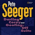 Pete Seeger - Darling Corey and Goofing-Off Suite album