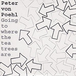 Peter Von Poehl - Going To Where The Tea-Trees Are album