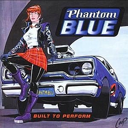 Phantom Blue - Built to Perform альбом
