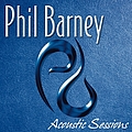 Phil Barney - Acoustic Sessions альбом