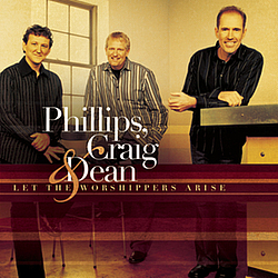Phillips, Craig &amp; Dean - Let the Worshippers Arise album