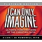 Phillips, Craig &amp; Dean - I Can Only Imagine - Ultimate Power Anthems of the Christian Faith (disc 2) альбом