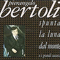 Pierangelo Bertoli - Spunta la luna dal monte e i grandi successi album