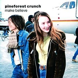 Pineforest Crunch - Make Believe album