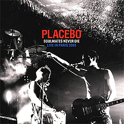 Placebo - Soulmates Never Die (live in Paris) album