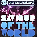 Planetshakers - Saviour of the World альбом