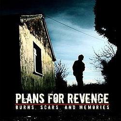 Plans For Revenge - Burns, Scars, and Memories album
