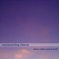 Outsmarting Simon - Silent Sober and Sound album