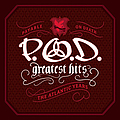P.O.D. - Greatest Hits [The Atlantic Years] album