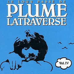 Plume Latraverse - Le Lour Passé de Plume Latraverse Vol. IV album