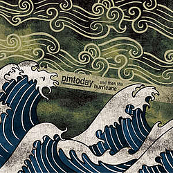 Pmtoday - And Then the Hurricane album