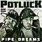 Potluck - Pipe Dreams альбом