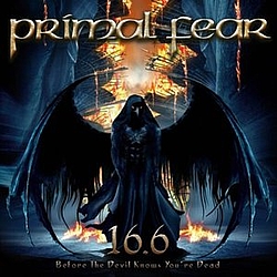 Primal Fear - 16.6 (Before The Devil Knows You&#039;re Dead) album