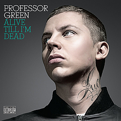 Professor Green - Alive Till I&#039;m Dead album