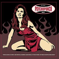 Psychopunch - We Are Just as Welcome as Holy Water in Satan&#039;s Drink album