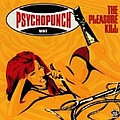 Psychopunch - The Pleasure Kill альбом