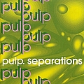 Pulp - Separations альбом