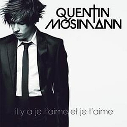 Quentin Mosimann - Il Y A Je T&#039;Aime Et Je T&#039;Aime album