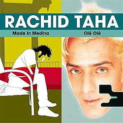 Rachid Taha - Made In Medina/ Olé Olé альбом