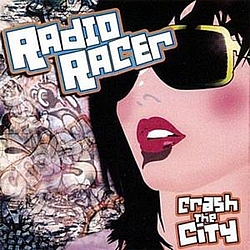 Radio Racer - Crash the City альбом