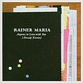 Rainer Maria - Anyone in Love With You (Already Knows) album