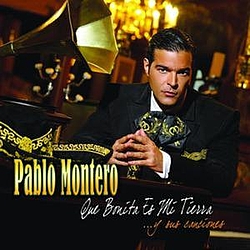 Pablo Montero - Que Bonita Es Mi Tierra альбом
