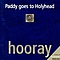 Paddy Goes To Holyhead - Hooray альбом