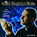 Padre Marcelo Rossi - Um Presente Para Jesus альбом