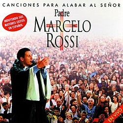 Padre Marcelo Rossi - Canciones Para Alabar Al Señor альбом