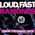 Ramones - Loud, Fast Ramones: Their Toughest Hits (bonus disc: Smash You! - Live &#039;85) album