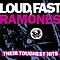 Ramones - Loud, Fast Ramones: Their Toughest Hits (bonus disc: Smash You! - Live &#039;85) альбом