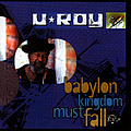 U-Roy - Babylon Kingdom Must Fall альбом