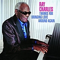 Ray Charles - Thanks For Bringing Love Around Again album