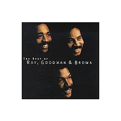 Ray, Goodman &amp; Brown - The Best Of Ray, Goodman &amp; Brown album