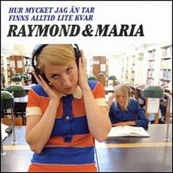 Raymond &amp; Maria - Hur mycket jag än tar finns alltid lite kvar альбом