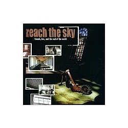 Reach The Sky - Friends, Lies and the End of the World album