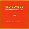 Red Elvises - Your Favorite Band &quot;Live&quot; At The Great American Music Hall album