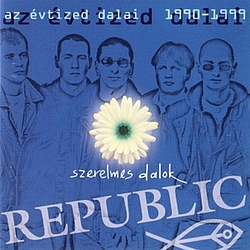Republic - Az évtized dalai 1/III - szerelmes dalok альбом