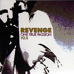 Revenge - One True Passion V2.0 / Be Careful What You Wish For альбом