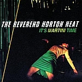Reverend Horton Heat - It&#039;s Martini Time альбом