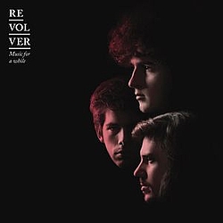 Revolver - Music For A While album